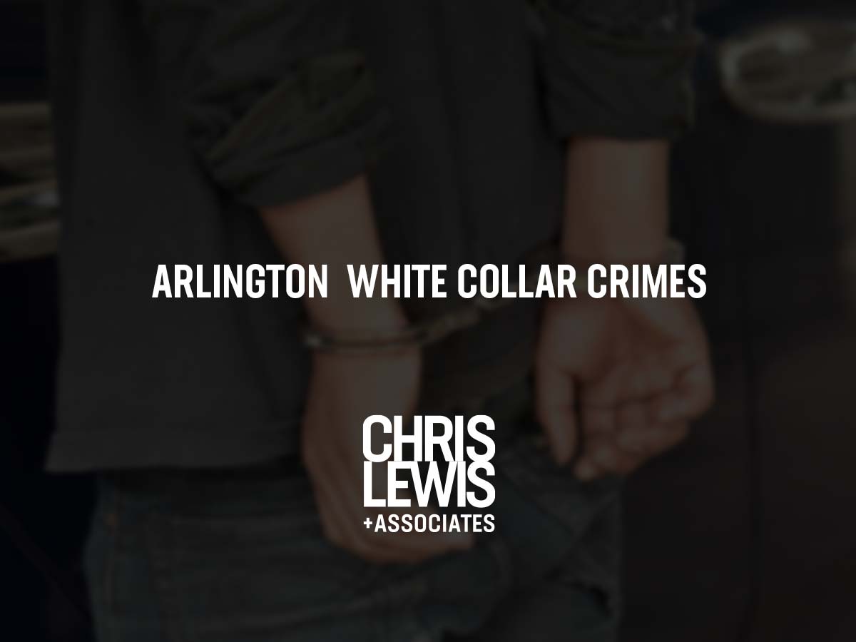 Abogado De Delitos De Cuello Blanco En Arlington | Chris Lewis ...